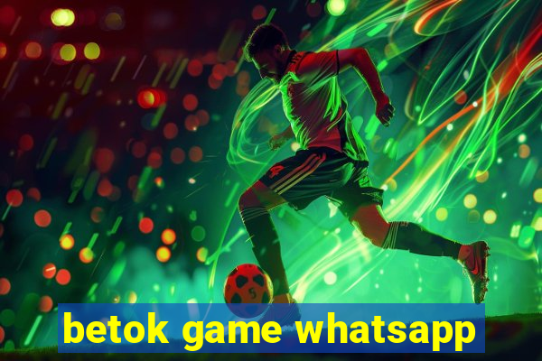 betok game whatsapp