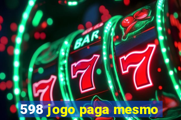 598 jogo paga mesmo