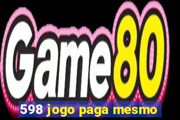 598 jogo paga mesmo