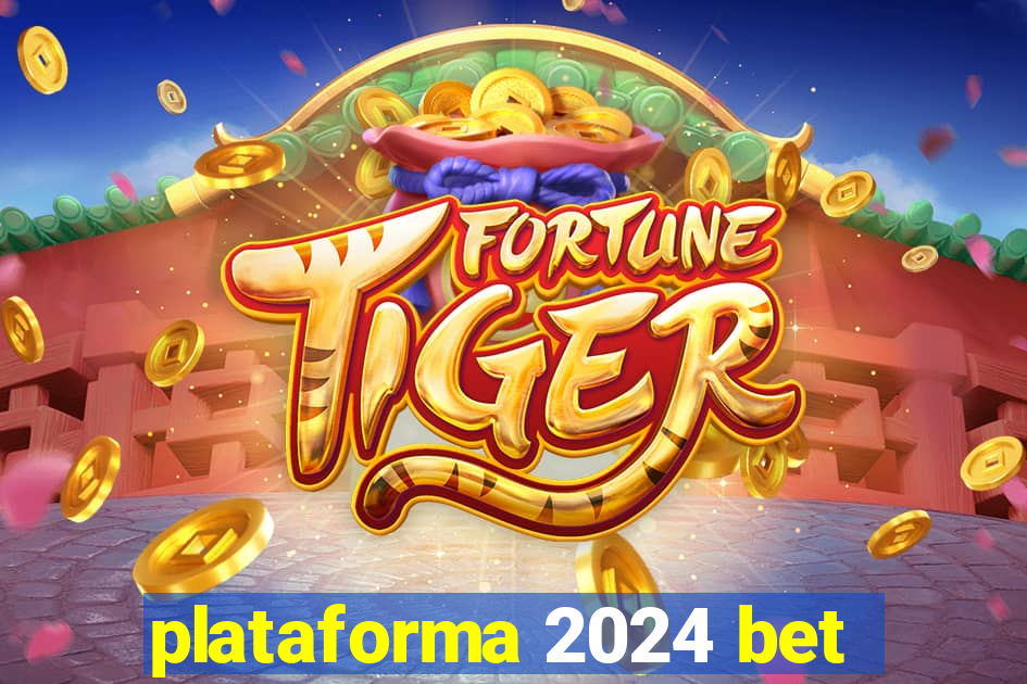 plataforma 2024 bet