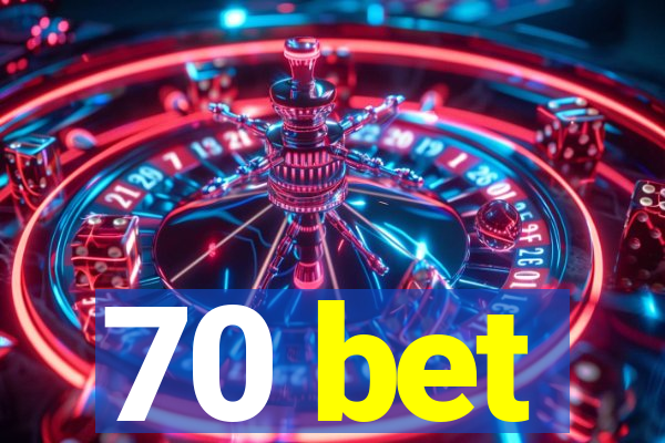 70 bet