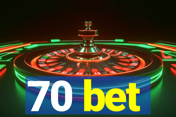 70 bet