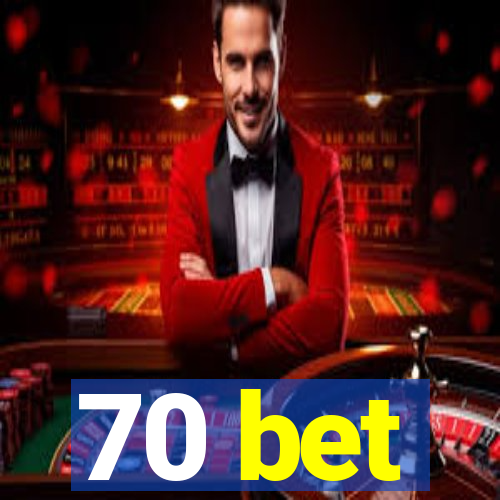 70 bet