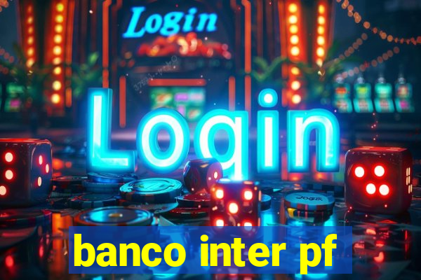 banco inter pf