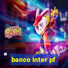 banco inter pf