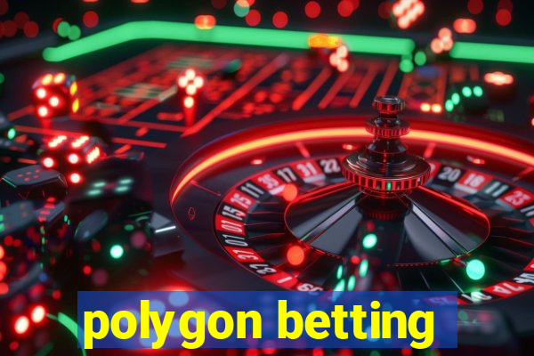 polygon betting