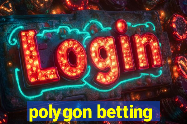 polygon betting