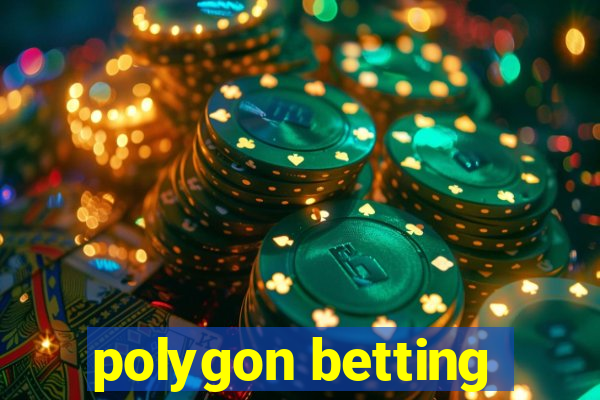 polygon betting