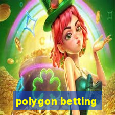 polygon betting