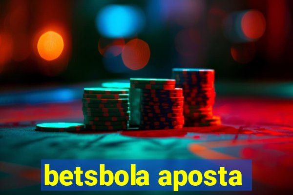 betsbola aposta