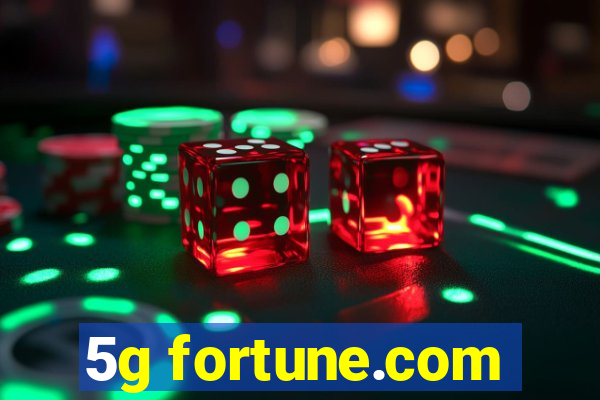 5g fortune.com