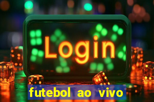 futebol ao vivo sem trava