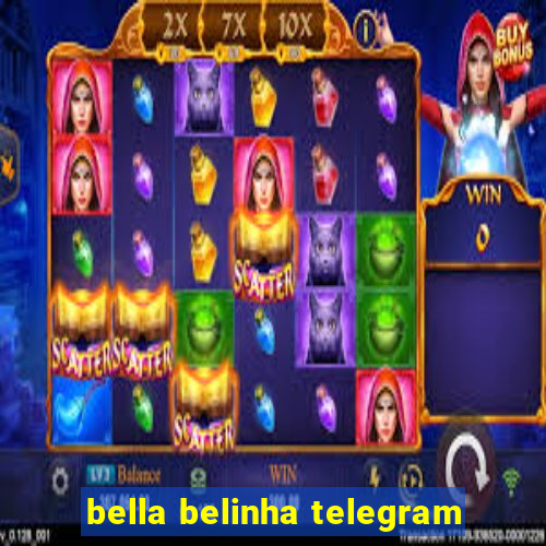 bella belinha telegram