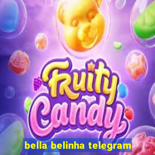 bella belinha telegram