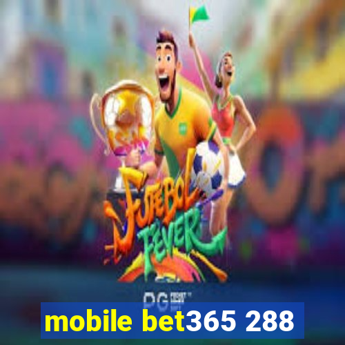 mobile bet365 288