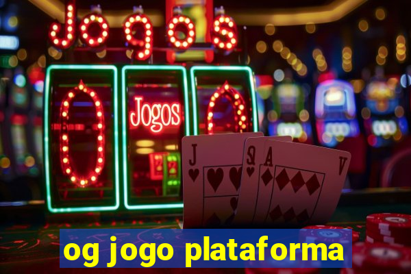 og jogo plataforma