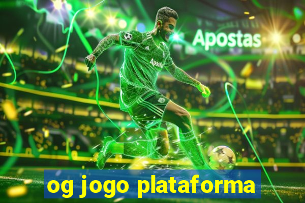 og jogo plataforma