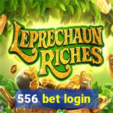 556 bet login