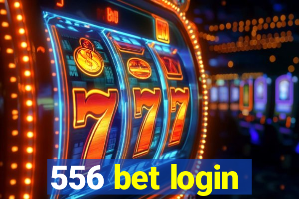 556 bet login