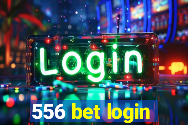 556 bet login