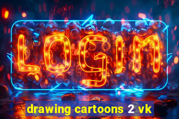 drawing cartoons 2 vk