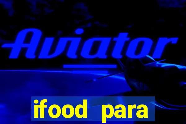 ifood para restaurante login