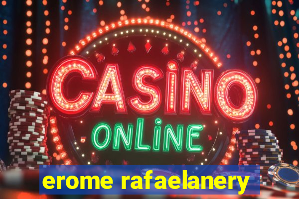 erome rafaelanery