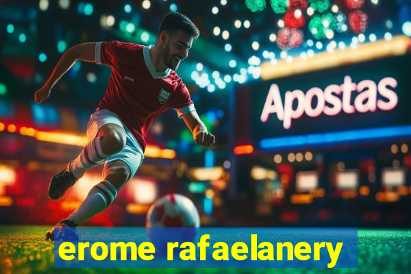 erome rafaelanery