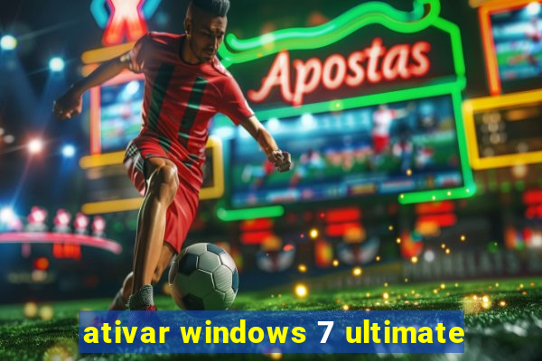 ativar windows 7 ultimate