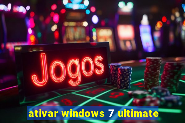 ativar windows 7 ultimate