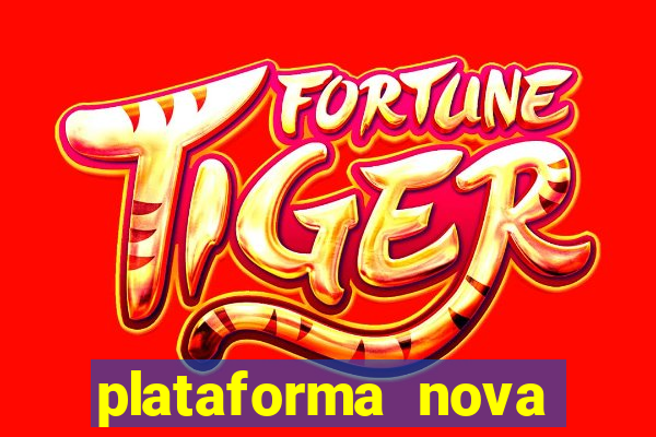 plataforma nova pagando cassino