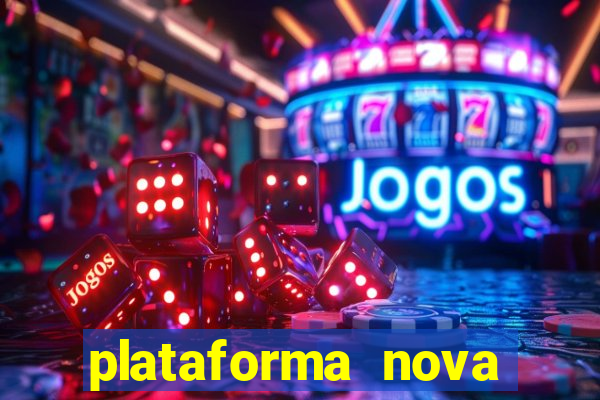 plataforma nova pagando cassino