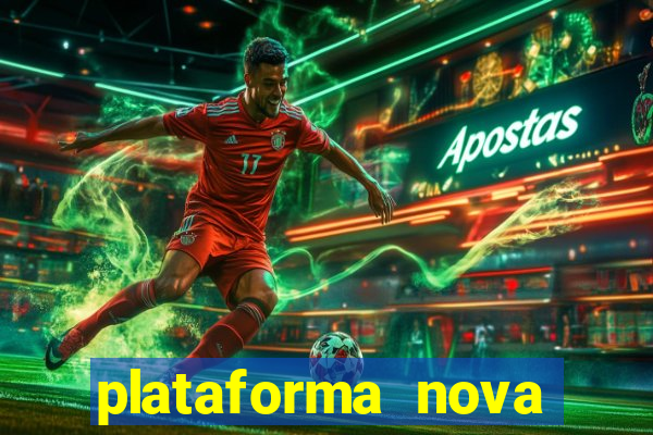 plataforma nova pagando cassino