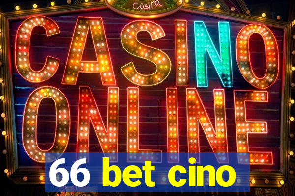 66 bet cino