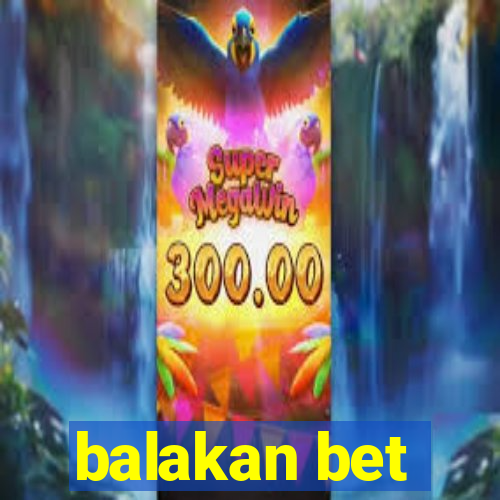 balakan bet