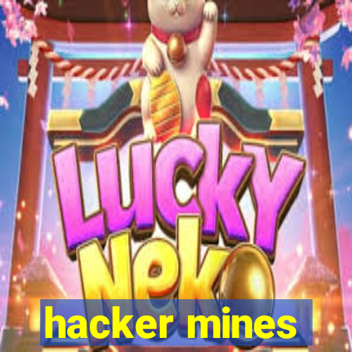 hacker mines