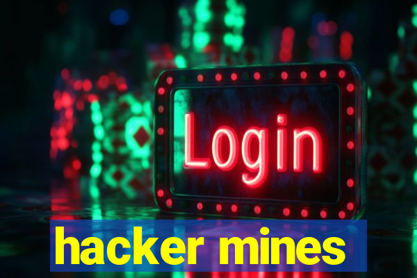 hacker mines