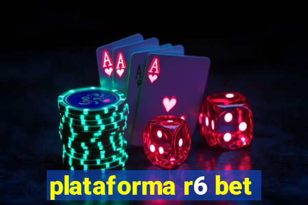 plataforma r6 bet