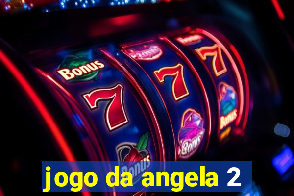 jogo da angela 2