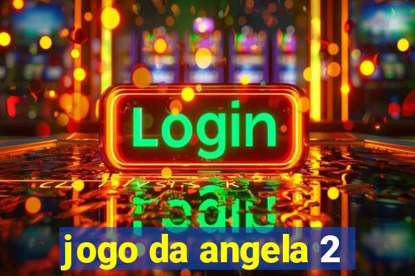 jogo da angela 2