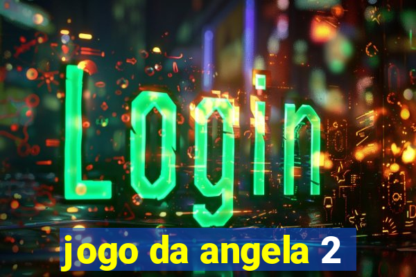 jogo da angela 2