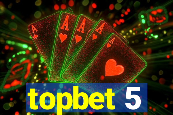 topbet 5