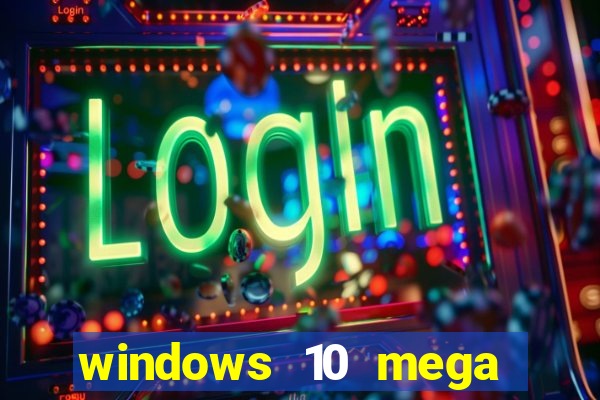 windows 10 mega lite torrent