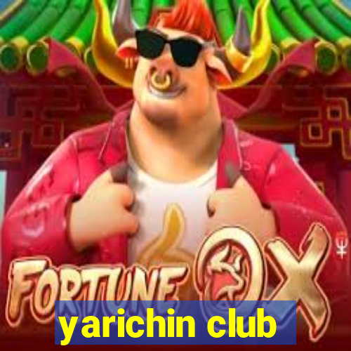 yarichin club