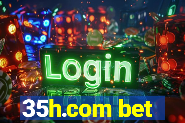 35h.com bet