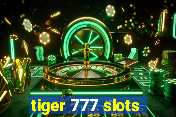 tiger 777 slots