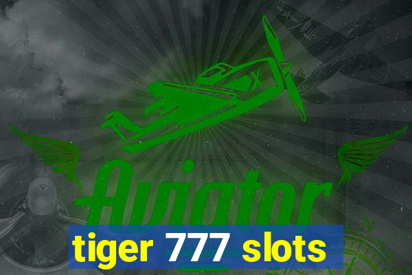 tiger 777 slots