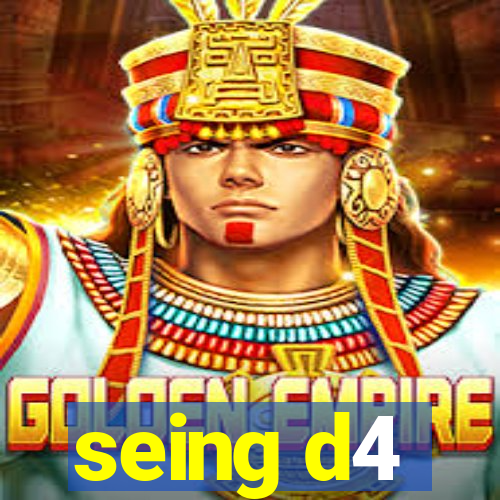 seing d4