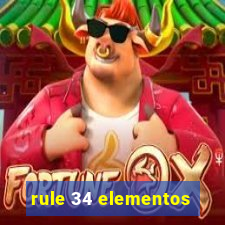 rule 34 elementos