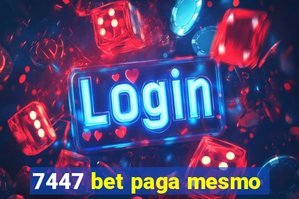 7447 bet paga mesmo